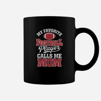 My Favorite Football Player Calls Me Mom Funny Team Sports Coffee Mug - Seseable