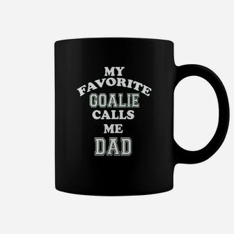 My Favorite Goalie Calls Me Dad Soccer Hockey Coffee Mug - Seseable