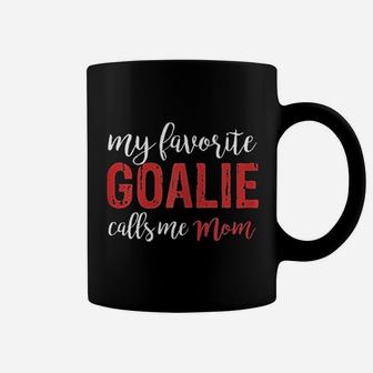 My Favorite Goalie Calls Me Mom Soccer Hockey Gift Coffee Mug - Seseable