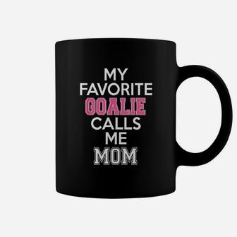My Favorite Goalie Calls Me Mom Soccer Hockey Girl Mother Coffee Mug - Seseable