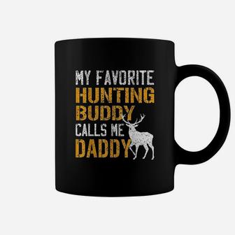 My Favorite Hunting Buddy Calls Me Daddy Deer Hunter Coffee Mug - Seseable