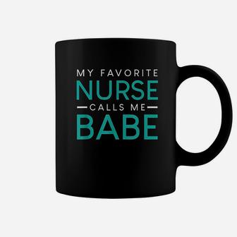My Favorite Nurse Calls Me Babe Coffee Mug - Seseable