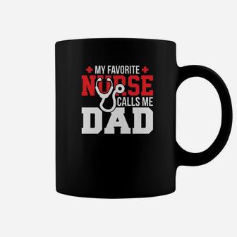 My Favorite Nurse Calls Me Dad Fathers Day Nursing Coffee Mug - Seseable