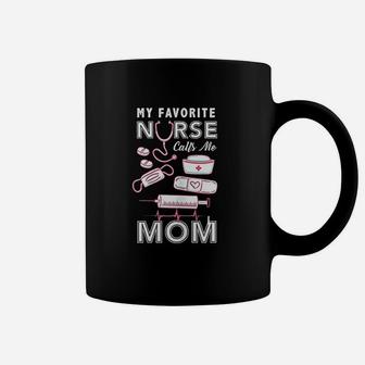 My Favorite Nurse Calls Me Mom Mothers Day Nurse Mom Coffee Mug - Seseable