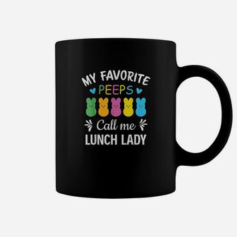 My Favorite Peeps Call Me Lunch Lady Peeps Easter Gift Coffee Mug - Seseable