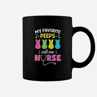 My Favorite Peeps Call Me Nurse Easter Bunny Egg Love Coffee Mug