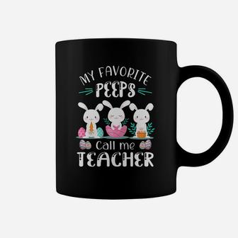 My Favorite Peeps Call Me Teacher Coffee Mug - Seseable