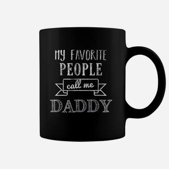 My Favorite People Call Me Daddy Coffee Mug - Seseable
