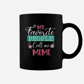 My Favorite People Call Me Meme Grandma Mothers Day Gifts Coffee Mug - Seseable