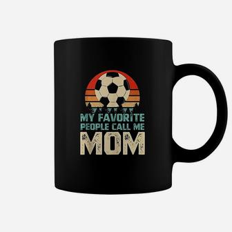 My Favorite People Call Me Mom Funny Soccer Player Mom Coffee Mug - Seseable