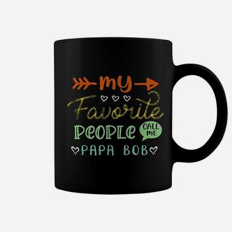 My Favorite People Call Me Papa Bob Cool Fathers Day Coffee Mug - Seseable