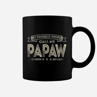My Favorite People Call Me Papaw Funny Dad Grandpa Gifts Coffee Mug - Seseable