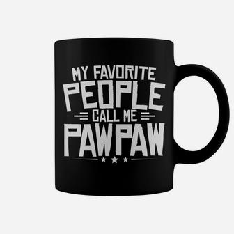 My Favorite People Call Me Pawpaw Fathers Day Coffee Mug - Seseable