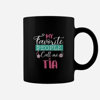 My Favorite People Call Me Tia Spanish Aunt Mother Day Gifts Coffee Mug - Seseable