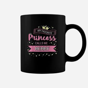My Favorite Princess Calls Me Mommy Coffee Mug - Seseable