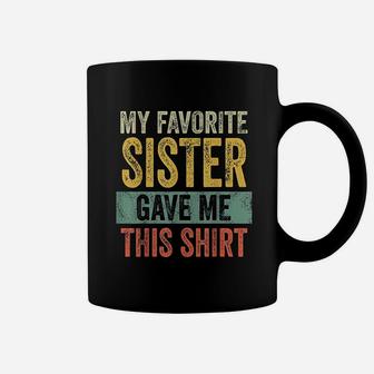 My Favorite Sister Gave Me birthday Coffee Mug - Seseable