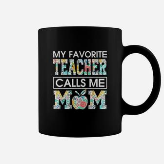 My Favorite Teacher Calls Me Mom Coffee Mug - Seseable