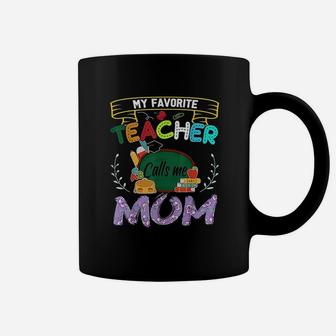 My Favorite Teacher Calls Me Mom Mothers Day Gift Coffee Mug - Seseable