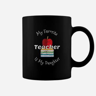 My Favorite Teacher Is My Daughter Gift For Mom Coffee Mug - Seseable