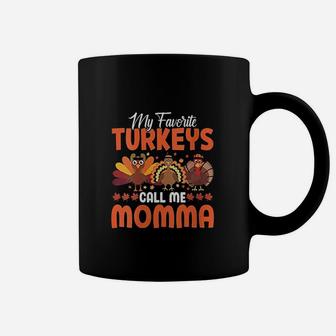 My Favorite Turkeys Call Me Momma Coffee Mug - Seseable