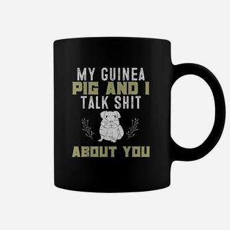 My Guinea Pig And I Talk About You Pet Owner Coffee Mug - Seseable