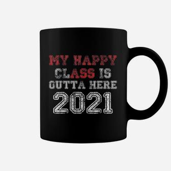 My Happy Class Is Outta Here 2021 Funny Graduation Coffee Mug - Seseable