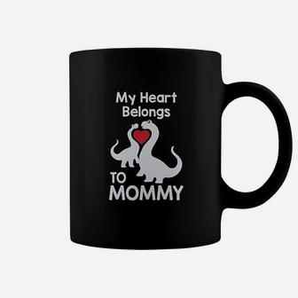 My Heart Belongs To Mommy Cute T-rex Love Mothers Day Coffee Mug - Seseable