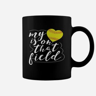 My Heart Is On That Field Softball Shirt Funny Softball Mom Coffee Mug - Seseable