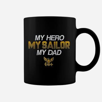 My Hero My Sailor My Dad Us Navy Coffee Mug - Seseable
