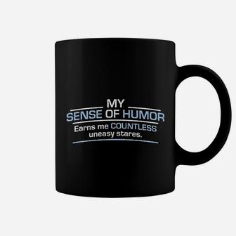 My Humor Earns Countless Stares Humor Sarcastic Funny Coffee Mug - Seseable