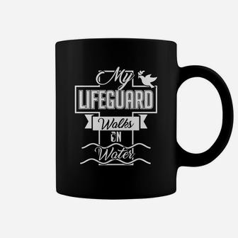 My Lifeguard Walks On Water Coffee Mug - Seseable