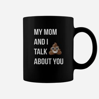My Mom And I Talk About You Motherday Coffee Mug - Seseable