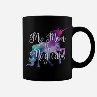 My Mom Is Magical Unicorn Girls For Mothers Day Coffee Mug - Seseable