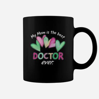 My Mom Is The Best Doctor Ever Coffee Mug - Seseable