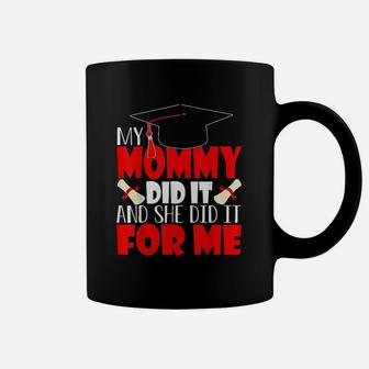 My Mommy Did It And She Did It Graduation Coffee Mug - Seseable