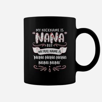 My Nickname Is Nana But My Full Name Is Nana Gigi Coffee Mug | Seseable UK