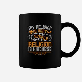 My Religion Is Very Simple My Religion Is Kindness Coffee Mug - Seseable