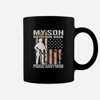 My Son Has Your Back Proud Army Mom Military Coffee Mug - Seseable