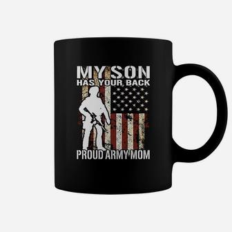 My Son Has Your Back Proud Army Mom Military Mother Gift Coffee Mug - Seseable