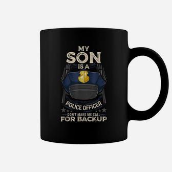 My Son Is A Police Officer Proud Police Mom Dad Cop Family T-shirt Coffee Mug - Seseable