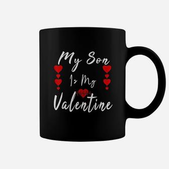 My Son Is My Valentine Mom Dad Valentines Day Gift Coffee Mug - Seseable