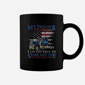 My Teacher Was Wrong Trucker Funny Truck Driver Coffee Mug - Seseable