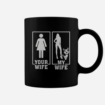 My Wife Is A Corgi Lover Your Wife Is Not Coffee Mug - Seseable