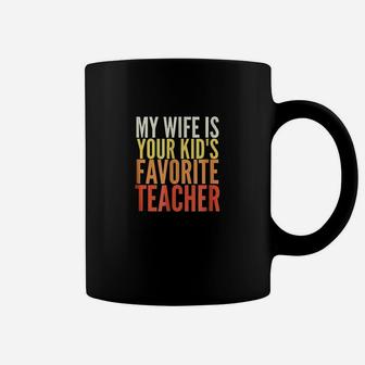 My Wife Is Your Kids Favorite Teacher Coffee Mug - Seseable