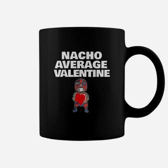 Nacho Average Valentine Funny Valentines Day Coffee Mug | Seseable UK