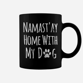 Namastay Home With My Dog Funny Namaste Coffee Mug - Seseable