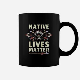 Native Lives Matter Support Native Americans Coffee Mug - Seseable