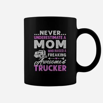 Never Underestimate A Mom Who Raised A Awesome Trucker Coffee Mug - Seseable