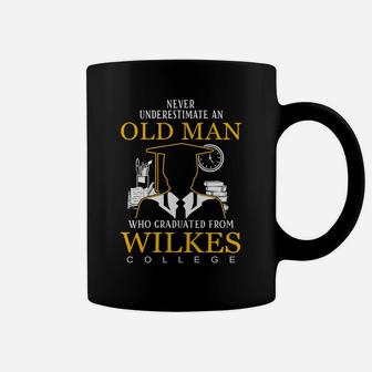 Never Underestimate An Old Man Who Graduated From Wilkes College Coffee Mug - Seseable
