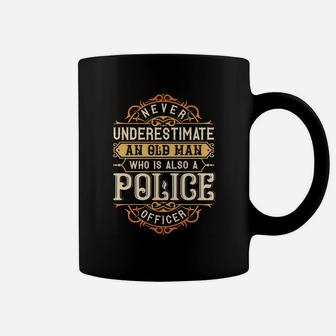 Never Underestimate An Old Man Who Is Also A Police Officer Coffee Mug - Seseable